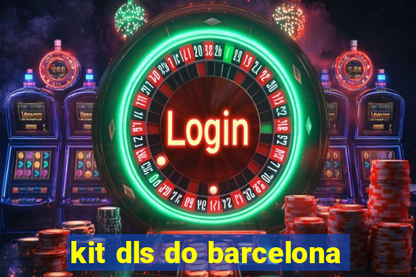 kit dls do barcelona